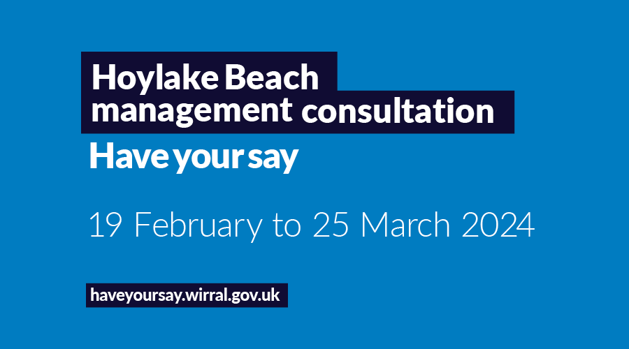 Blue background and text that reads, Hoylake Beach Management consultation. Have your say. 19 February to 25 March 
