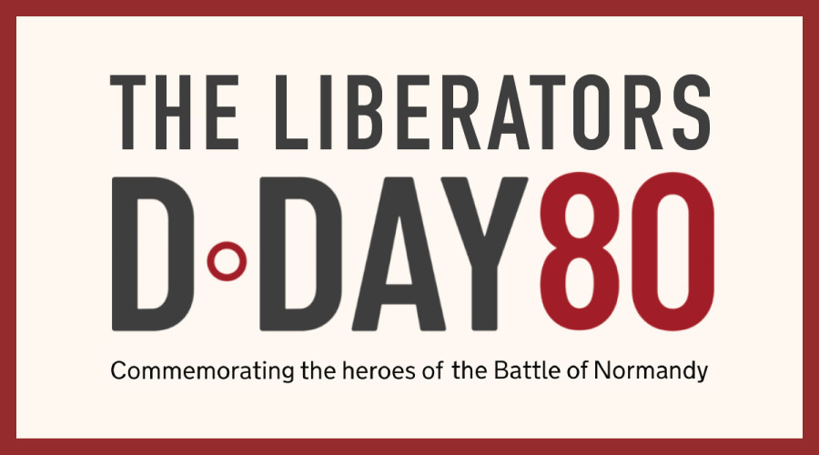 Graphic of the words The Liberators. D-Day 80. Commemorating the heroes of the Battle of Normandy.