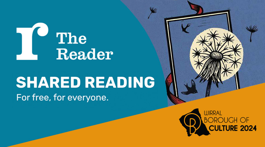 Graphic with the words: The Reader. Shared Reading. For free, for everyone. with athe Wirral Borough of Culture 2024 logo and a part of the artwork from Liz Berry's book cover.