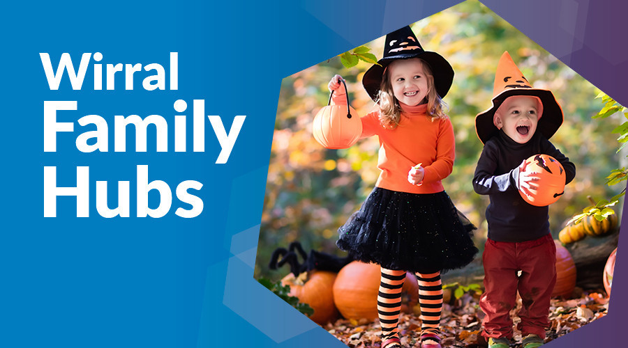 A blue graphic background reads Wirral Family Hubs in white letters, inset is a photograph of two children dressed up in halloween costumes