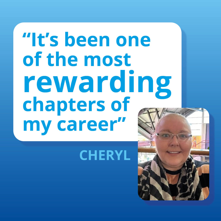 Quote in a graphic showing a photo of Cheryl with the words : 'It's been one of the most rewarding chapters of my career'