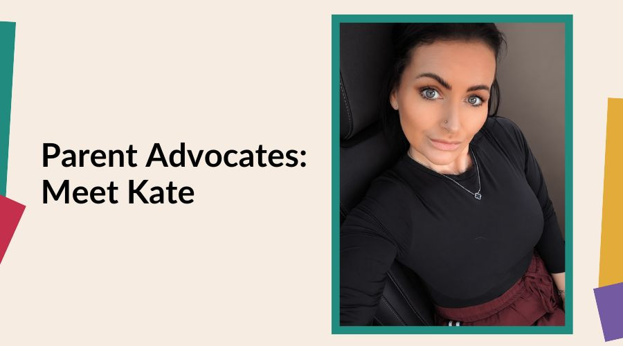 Parent Advocate, Kate