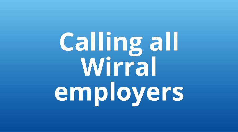 Graphic saying 'calling all wirral employers' 