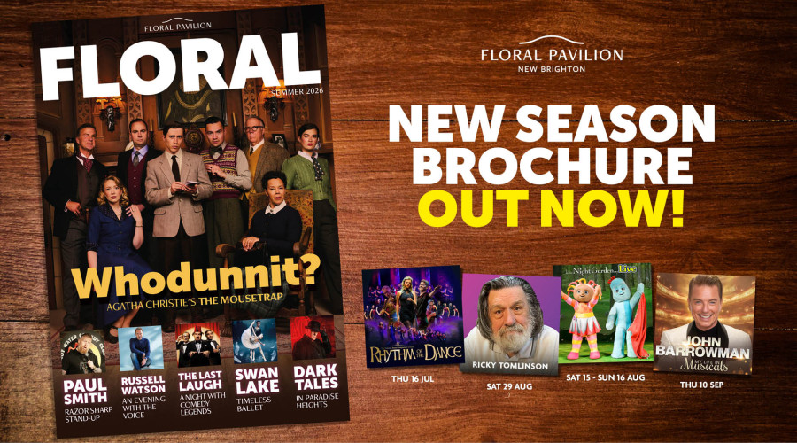 POhoto of the cover of the Floral Pavilion's summer brochure alongside wording to say: New season brochure out now