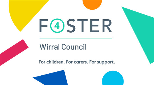Graphic with shapes on that says Foster 4 Wirral Council. For Children. For Carers. For Support.