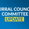 graphic saying Wirral Council Committee update on blue background