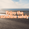 Photo of a sunny beach with the words: Enjoy the sunshine safely