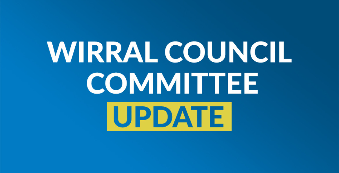graphic saying Wirral Council Committee update on blue background