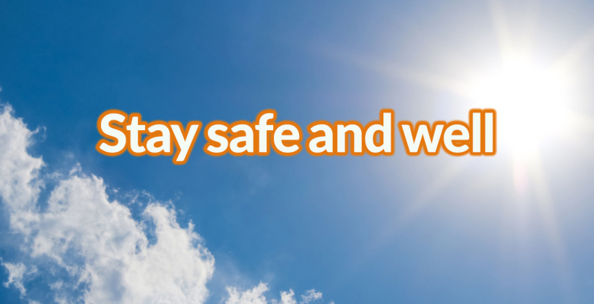 Blue sky with sun and text saying Stay Safe and Well